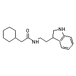 2-cyclohexyl-N-[2-(2,3-dihydro-1H-indol-3-yl)ethyl]acetamide