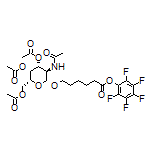 (2R,3R,4R,5R,6R)-5-Acetamido-2-(acetoxymethyl)-6-[[6-oxo-6-(perfluorophenoxy)hexyl]oxy]tetrahydro-2H-pyran-3,4-diyl Diacetate