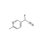 2-氟-2-(6-甲基吡啶-3-基)乙腈