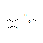 3-(2-氟苯基)丁酸乙酯