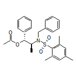 (1R,2S)-2-(N-Benzyl-2,4,6-trimethylphenylsulfonamido)-1-phenylpropyl Acetate