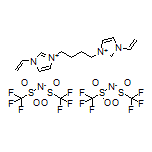 3,3’-(Butane-1,4-diyl)bis(1-vinyl-1H-imidazol-3-ium) Bis[(trifluoromethyl)sulfonyl]amide