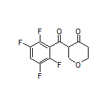 3-(2,3,5,6-Tetrafluorobenzoyl)dihydro-2H-pyran-4(3H)-one