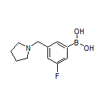 3-Fluoro-5-(pyrrolidin-1-ylmethyl)phenylboronic Acid