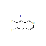 6,7,8-Trifluoroisoquinoline
