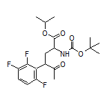 Isopropyl 2-(Boc-amino)-5-oxo-4-(2,3,6-trifluorophenyl)hexanoate