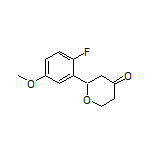 2-(2-Fluoro-5-methoxyphenyl)dihydro-2H-pyran-4(3H)-one