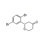 2-(2,5-Dibromophenyl)dihydro-2H-pyran-4(3H)-one