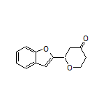 2-(Benzofuran-2-yl)dihydro-2H-pyran-4(3H)-one