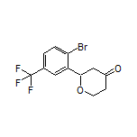 2-[2-Bromo-5-(trifluoromethyl)phenyl]dihydro-2H-pyran-4(3H)-one