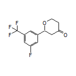 2-[3-Fluoro-5-(trifluoromethyl)phenyl]dihydro-2H-pyran-4(3H)-one