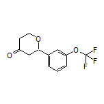 2-[3-(Trifluoromethoxy)phenyl]dihydro-2H-pyran-4(3H)-one