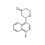 2-(4-Fluoronaphthalen-1-yl)dihydro-2H-pyran-4(3H)-one