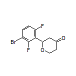 2-(3-Bromo-2,6-difluorophenyl)dihydro-2H-pyran-4(3H)-one