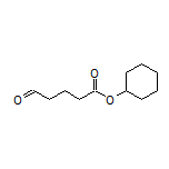 Cyclohexyl 5-Oxopentanoate