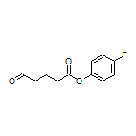 4-Fluorophenyl 5-Oxopentanoate