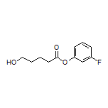 3-Fluorophenyl 5-Hydroxypentanoate