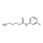 3-Iodophenyl 5-Hydroxypentanoate