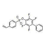 2,3,5,6-Tetrafluoro-[1,1’-biphenyl]-4-yl 4-Vinylbenzenesulfonate