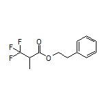 Phenethyl 3,3,3-Trifluoro-2-methylpropanoate