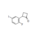 2-(2-Fluoro-5-iodophenyl)cyclobutanone