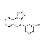 1-[2-[[(3-Bromophenyl)thio]methyl]phenyl]-1H-pyrazole