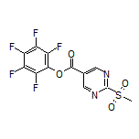 Perfluorophenyl 2-(Methylsulfonyl)pyrimidine-5-carboxylate