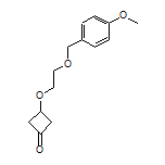 3-[2-[(4-Methoxybenzyl)oxy]ethoxy]cyclobutanone