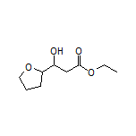 Ethyl 3-Hydroxy-3-(tetrahydrofuran-2-yl)propanoate